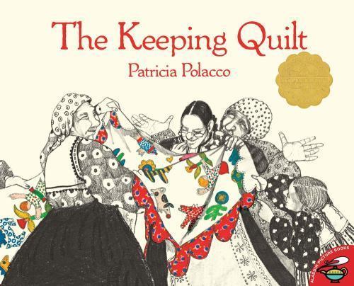 The Keeping Quilt – 0689844476, paperback, Patricia Polacco