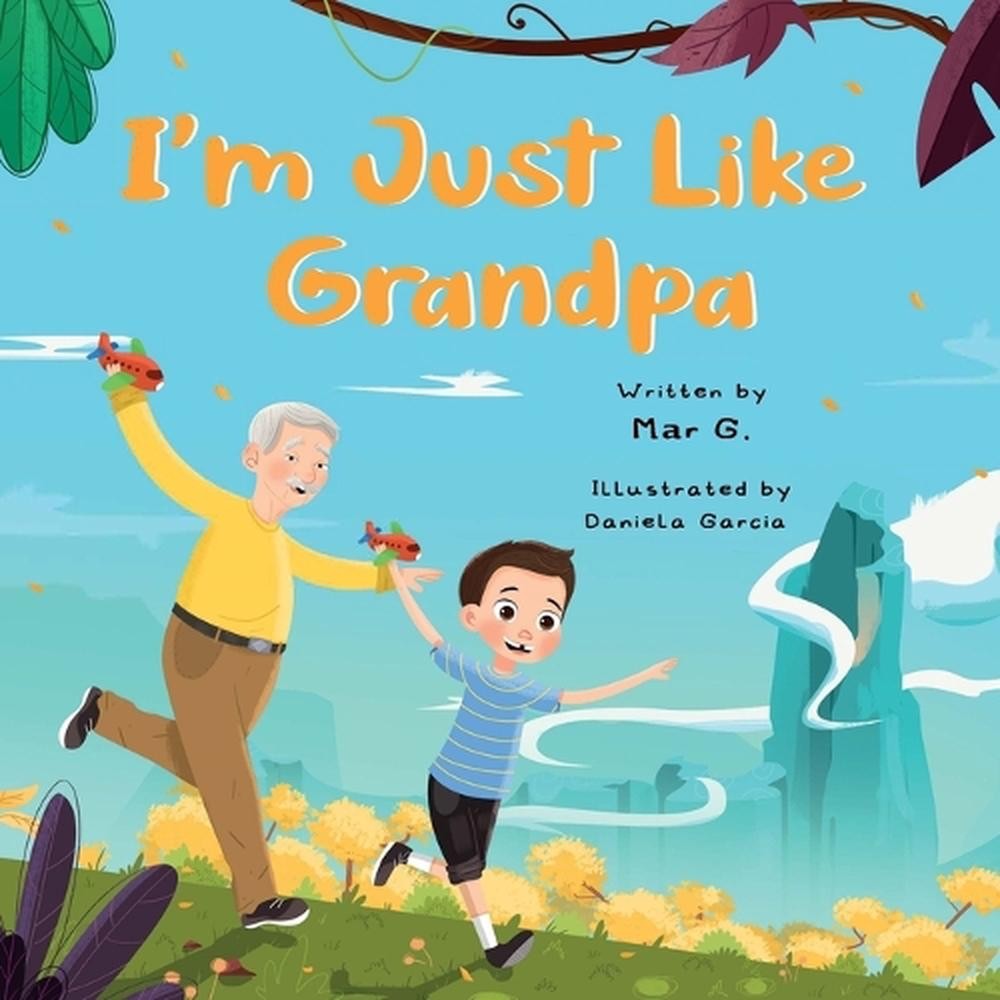 I’m Just Like Grandpa by Martha Mar G. Gomez Hinojosa Paperback Book