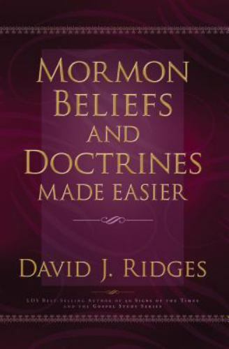 Mormon Beliefs and Doctrines Made Easier by Ridges, David J.