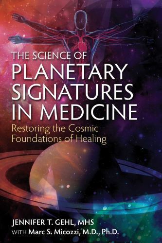 The Science of Planetary Signatures in Medicine: Restoring the Cosmic…