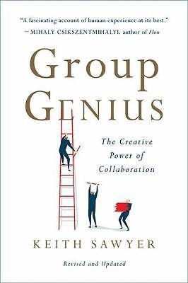Group Genius: The Creative Power of Collaboration by Sawyer, Keith