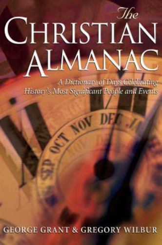 The Christian Almanac: A Dictionary of Days Celebrating History’s Most…