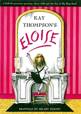 Eloise (Eloise Series) by Kay Thompson