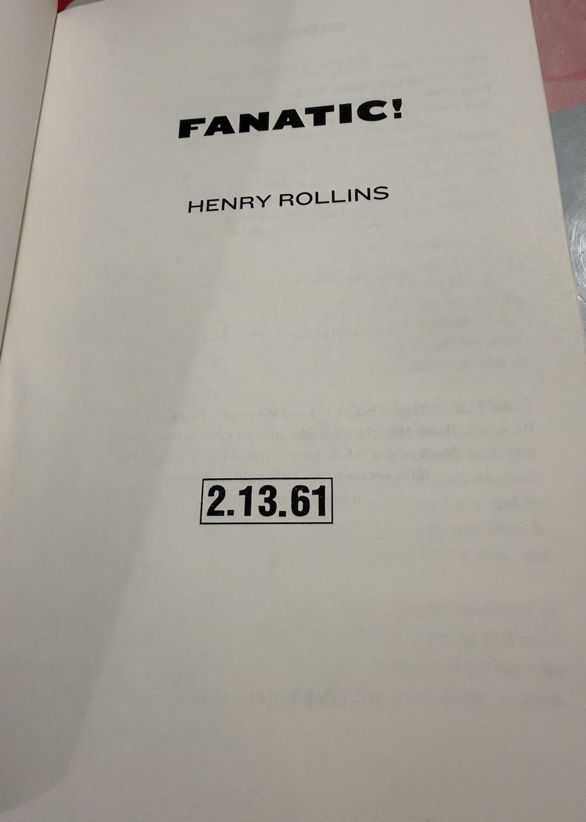 Fanatic! Hand Signed by Henry Rollins 2006 Second Edition 2.13.61 Paperback!!