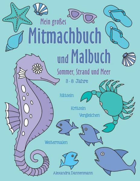 Mein Gro?Es Mitmachbuch Und Malbuch – Sommer, Strand Und Meer: R?Tseln, Kri…