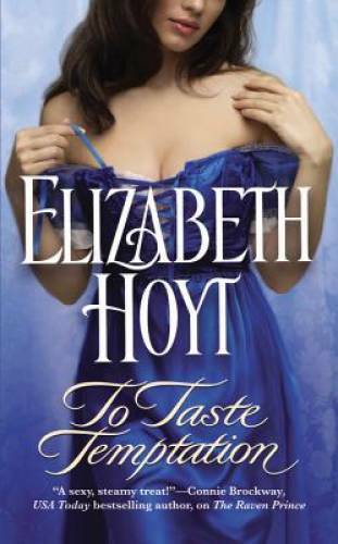 To Taste Temptation (The Legend of the Four Soldiers) By Hoyt, Elizabeth – GOOD