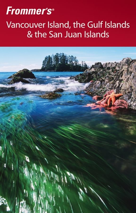 Frommers Vancouver Island, the Gulf Islands amp the San Juan Isla – VERY GOOD