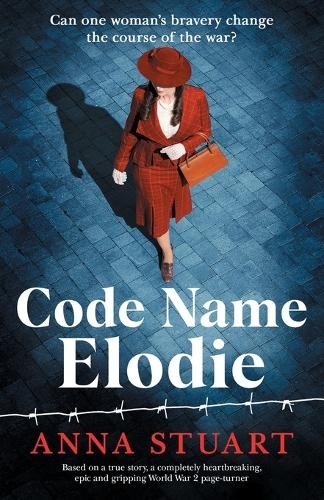 Anna Stuart Code Name Elodie (Paperback) Bletchley Park Girls