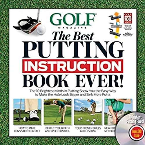 Golf Magazine : The Best Putting Instruction Book Ever! Golf Maga