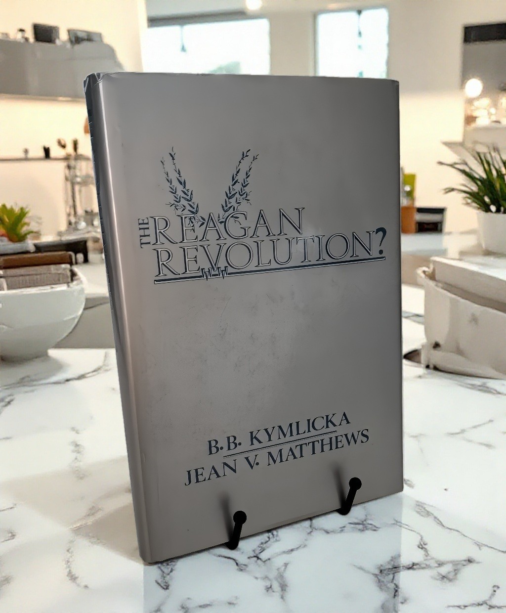 The Reagan Revolution? B.B. Kymlicka & Jean Matthews (1988, HC/DJ) Dorsey Press