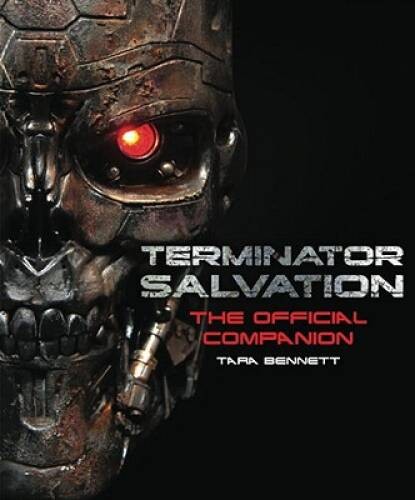 Terminator Salvation: The Movie Companion – Paperback By Bennett, Tara – GOOD