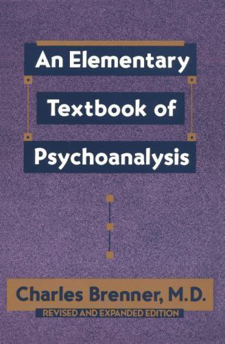 An Elementary Textbook of Psychoanalysis- 0385098847, paperback, Charles Brenner