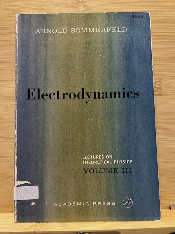 ELECTRODYNAMICS: LECTURES ON THEORETICAL PHYSICS: 3 By Arnold Sommerfeld Good+