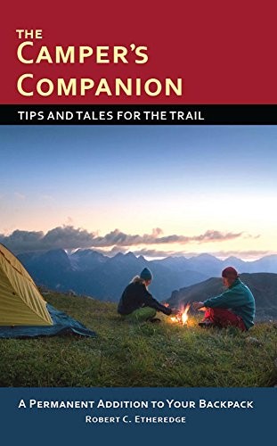 THE CAMPER’S COMPANION: TIPS AND TALES FOR THE TRAIL By Robert C. Etheredge *VG*