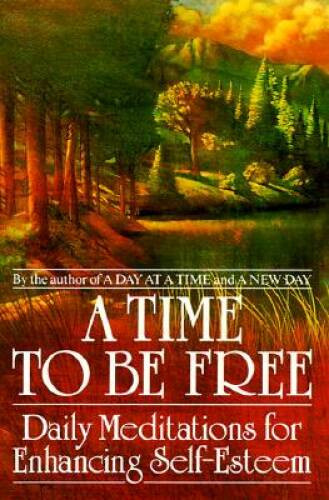 A Time to Be Free: Daily Meditations for Enhancing Self-Esteem – GOOD