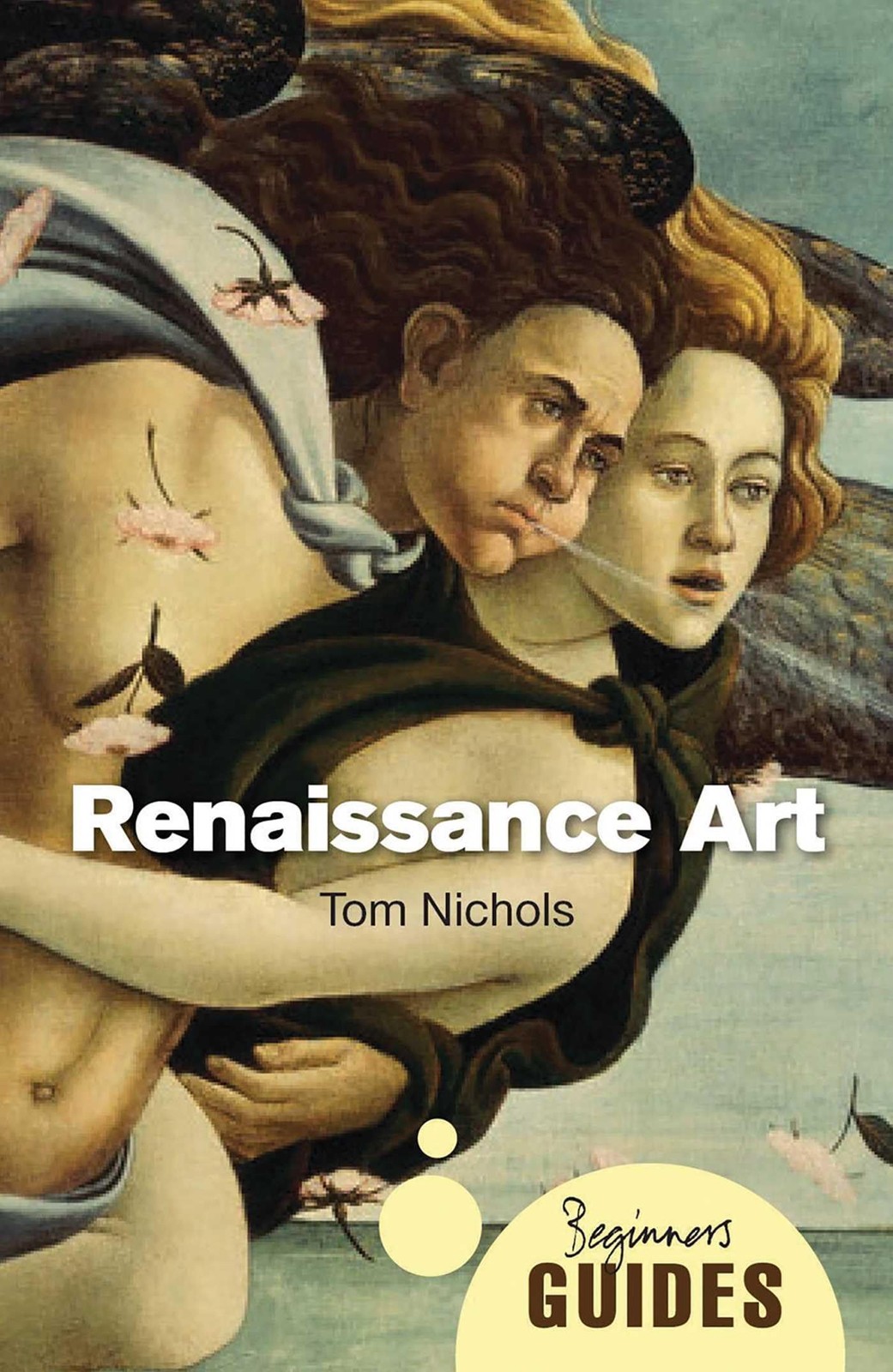 Renaissance Art: A Beginner’s Guide – paperback Nichols, Tom