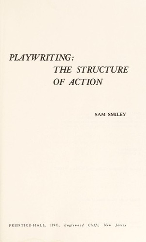 Playwriting : The Structure of Action Paperback Sam Smiley