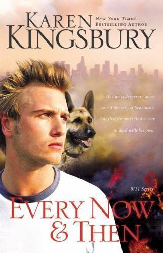 9/11 Ser.: Every Now and Then by Karen Kingsbury (2008, Trade Paperback)