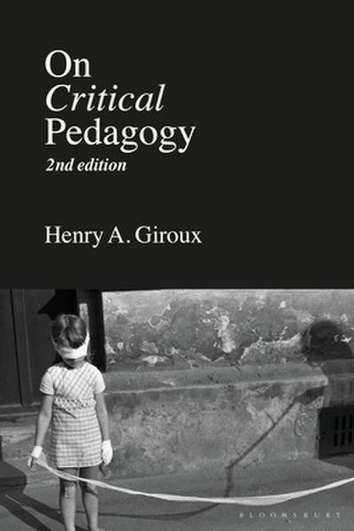 On Critical Pedagogy Henry A. Giroux