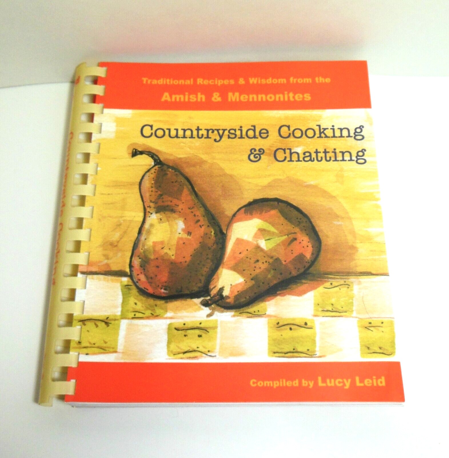Amish and Mennonite Recipes and Wisdom Cookbook Countryside Cooking and Chatting