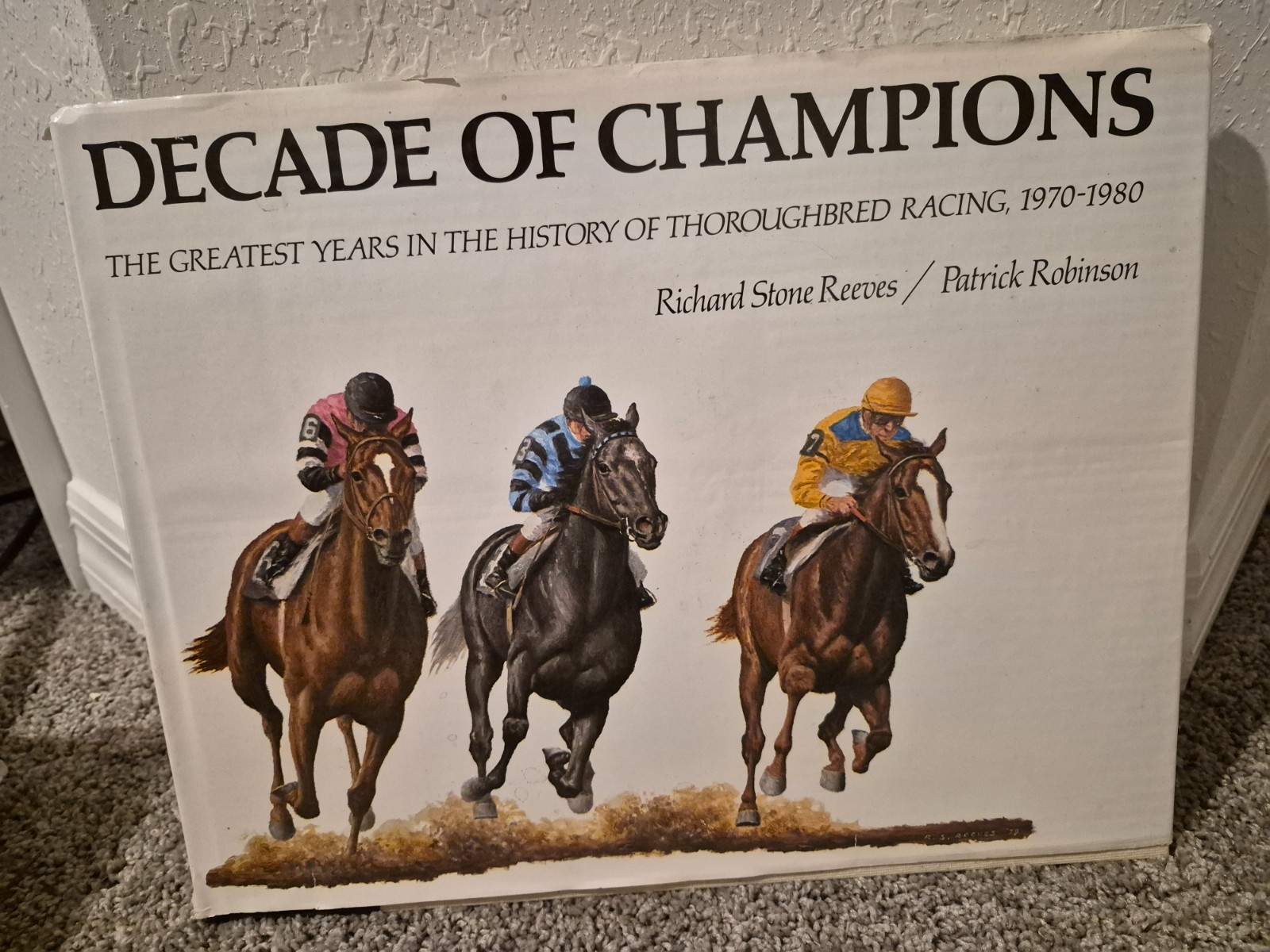 DECADE OF CHAMPIONS – THOROUGHBRED RACING 1970-1980 – REEVES/ROBINSON – SIGNED