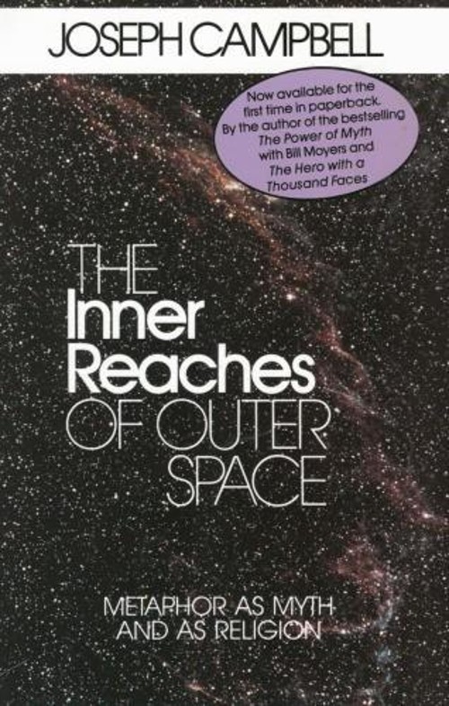 The Inner Reaches of Outer Space : Metaphor As Myth and As Religi