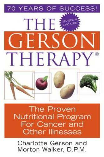 The Gerson Therapy: The Proven Nutritional Program for Cancer and Ot – VERY GOOD