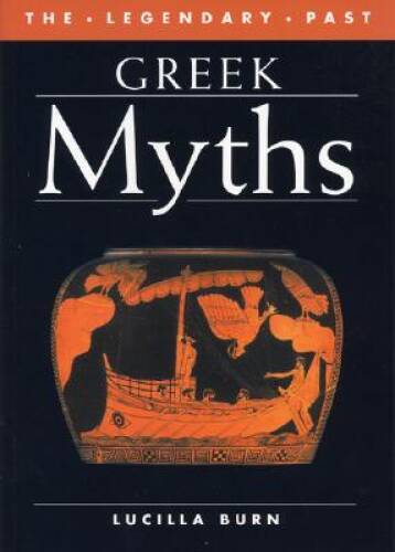 Greek Myths (Legendary Past) – Paperback By Burn, Lucilla – GOOD