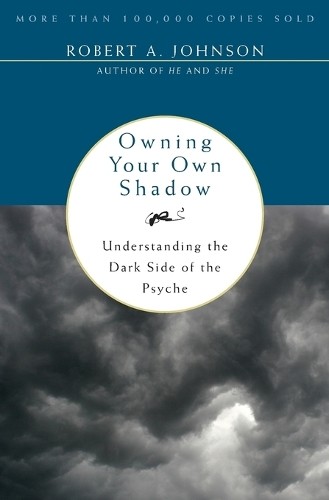 Robert A Johnson Owning Your Own Shadow (Paperback)