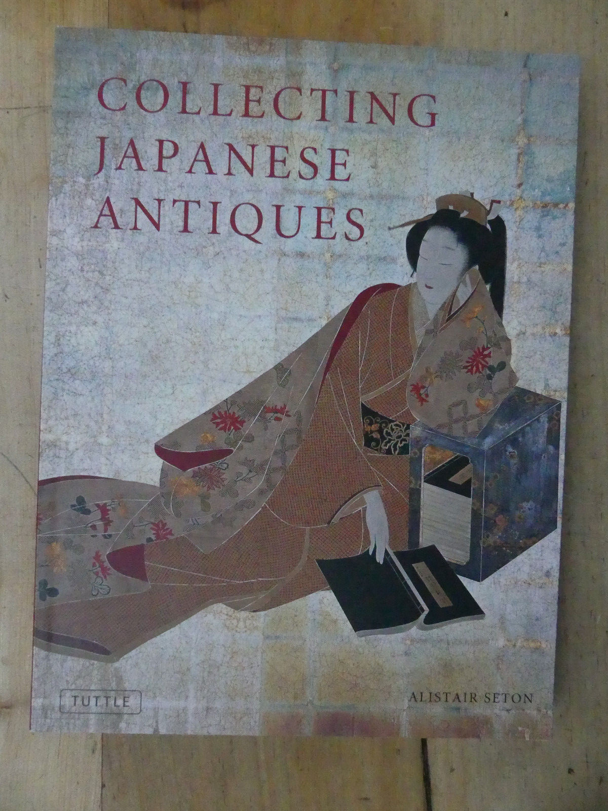 Collecting Japanese Antiques, 2004 First Edition
