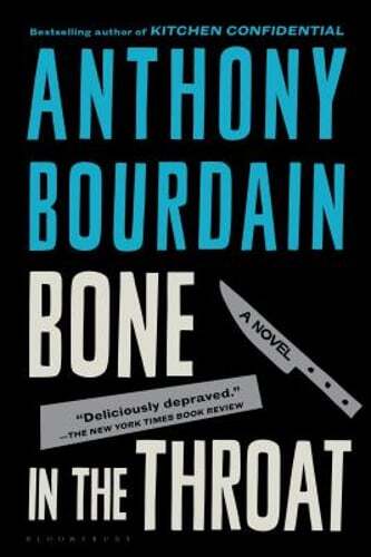 Bone in the Throat by Anthony Bourdain: Used