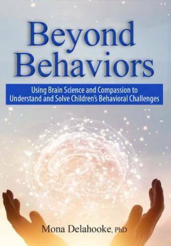 Beyond Behaviors: Using Brain Science and Compassion to Understand and So – GOOD