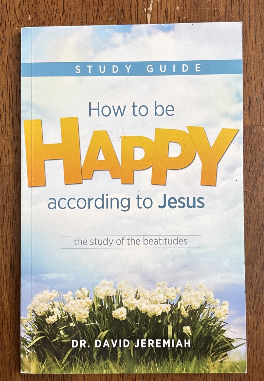 How to be Happy According to Jesus: The Study of the Beatitudes