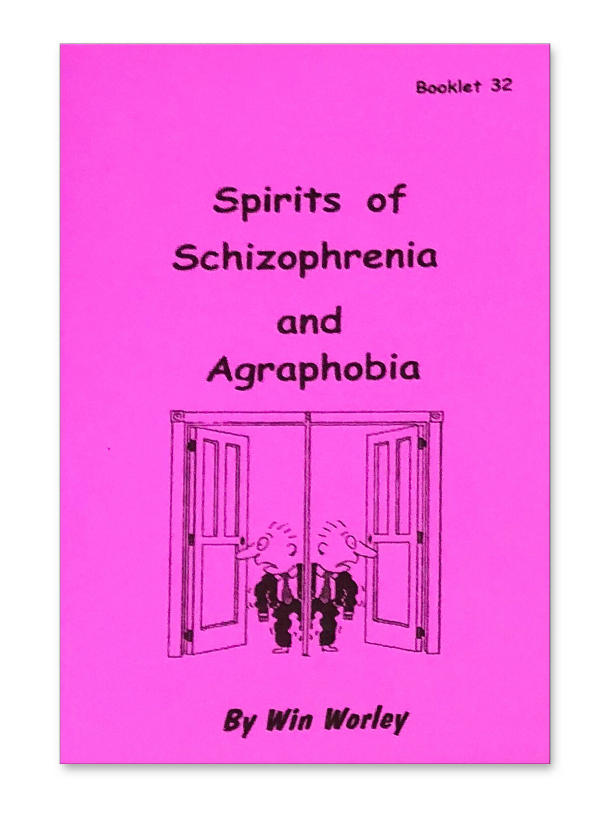 Spirits of Schizophrenia & Agoraphobia – Booklet #32 by Win Worley