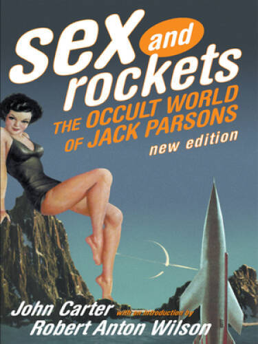 Sex and Rockets: The Occult World of Jack Parsons – Paperback – GOOD