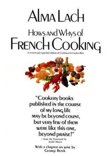 Hows and Whys of French Cooking – Hardcover By Alma S. Lach – GOOD