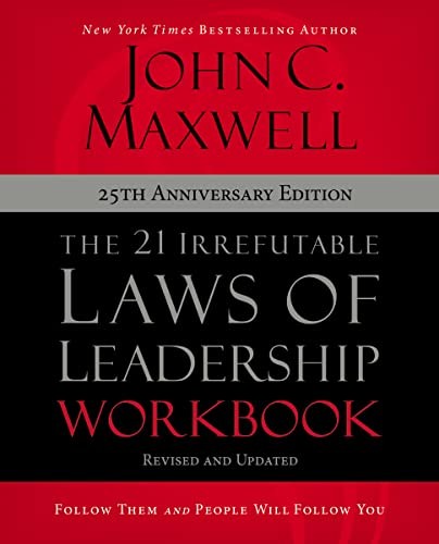 21 Irrefutable Laws of Leadership Workbook 25th, Maxwell, C…