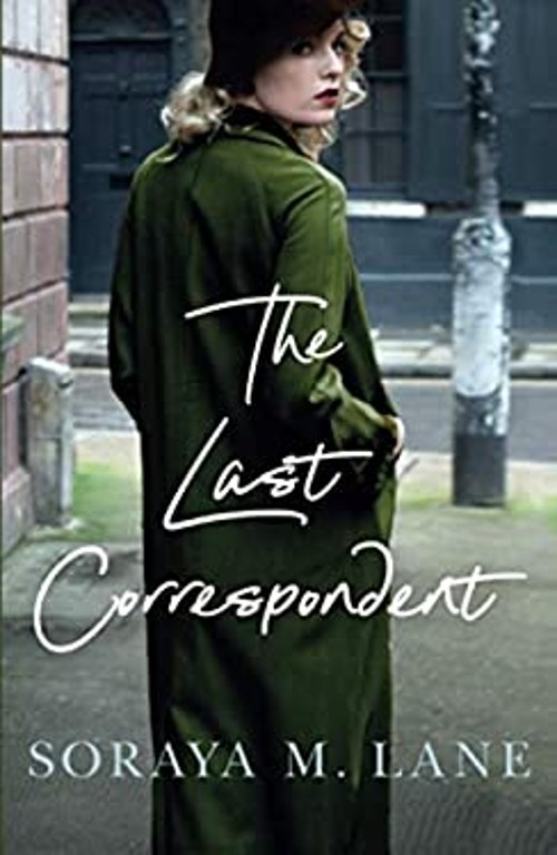 The Last Correspondent Paperback Soraya M. Lane
