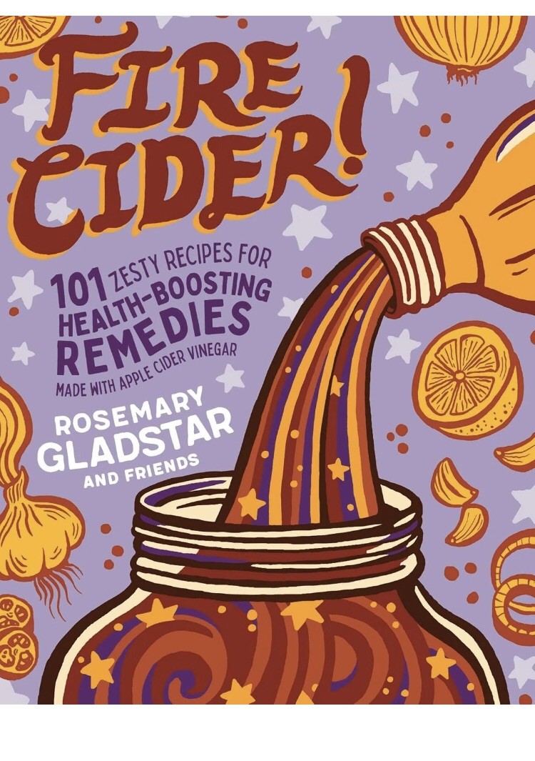 Fire Cider!: 101 Zesty Recipes for Health-Boosti… Paperback – October 15, 2019