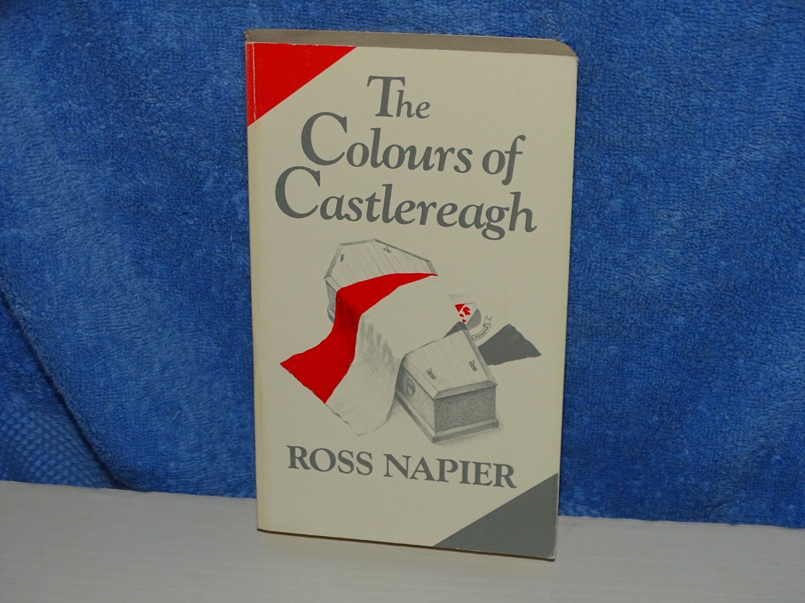 THE COLOURS OF CASTLEREAGH : ROSS NAPIER * PB 1ST PUBICATION 1987 * 374 PAGES