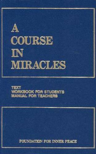 A Course in Miracles, Combined Volume: Text, Workbook for Students, Manua – GOOD