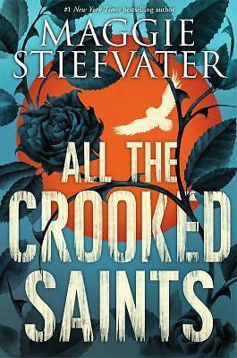 All the Crooked Saints – hardcover, Maggie Stiefvater, 0545930804