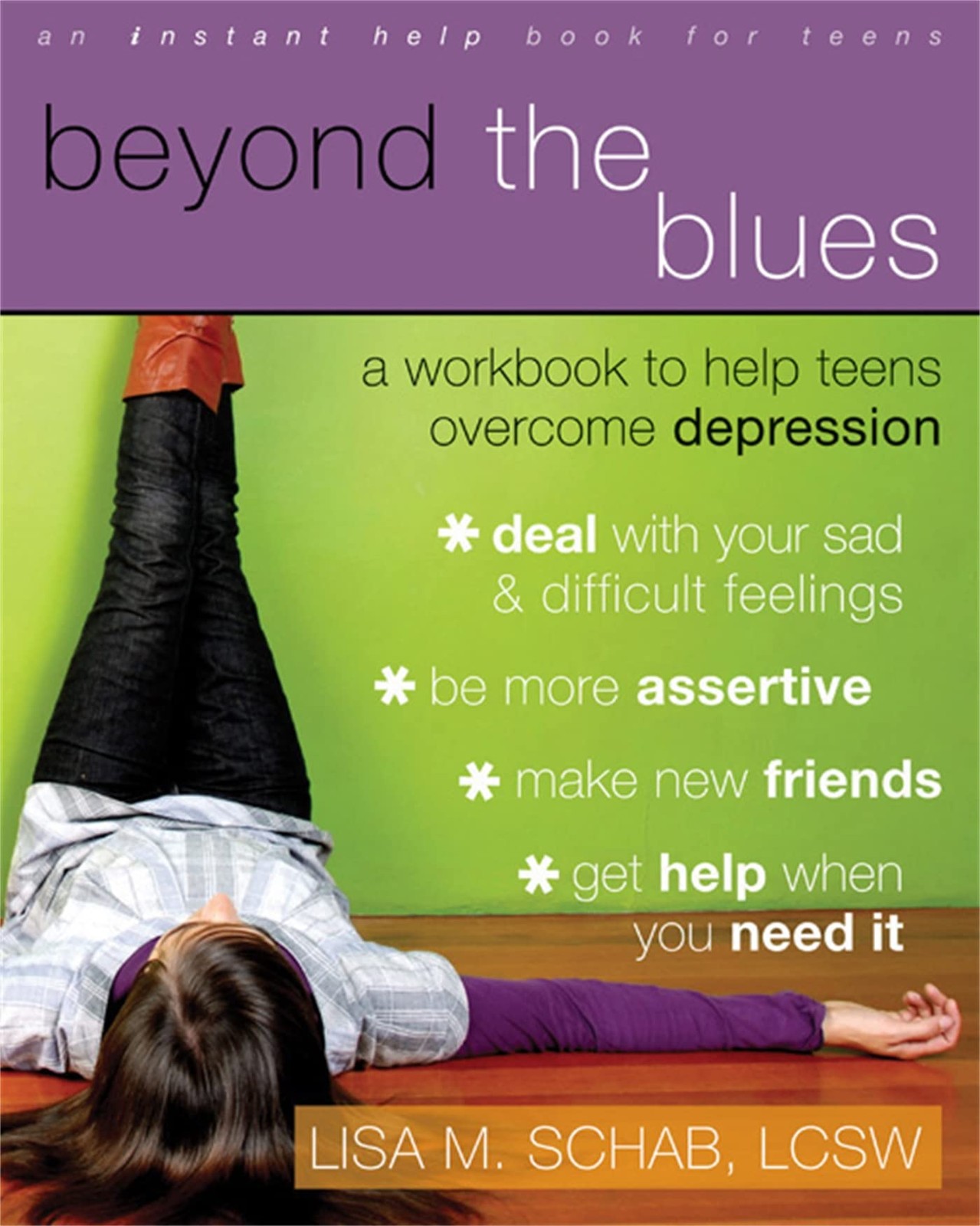 Beyond the Blues: A Workbook to Help Teens Overcome Depression by Schab LCSW