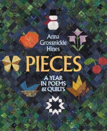 Pieces: A Year in Poems & Quilts- paperback, 9780060559601, Anna Grossnickle Hin