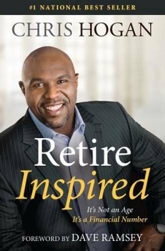 Retire Inspired: It’s Not an Age, It’s a Financial Number – Hardcover – GOOD