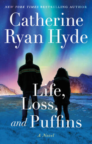 Life Loss and Puffins A Novel – GOOD