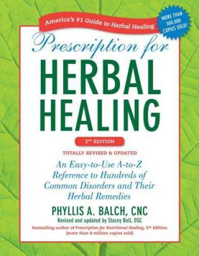 Prescription for Herbal Healing, 2nd Edition: An Easy-to-Use A-to-Z Refer – GOOD