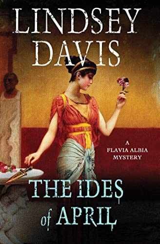 The Ides of April: A Flavia Albia – Hardcover, by Davis Lindsey – Acceptable j
