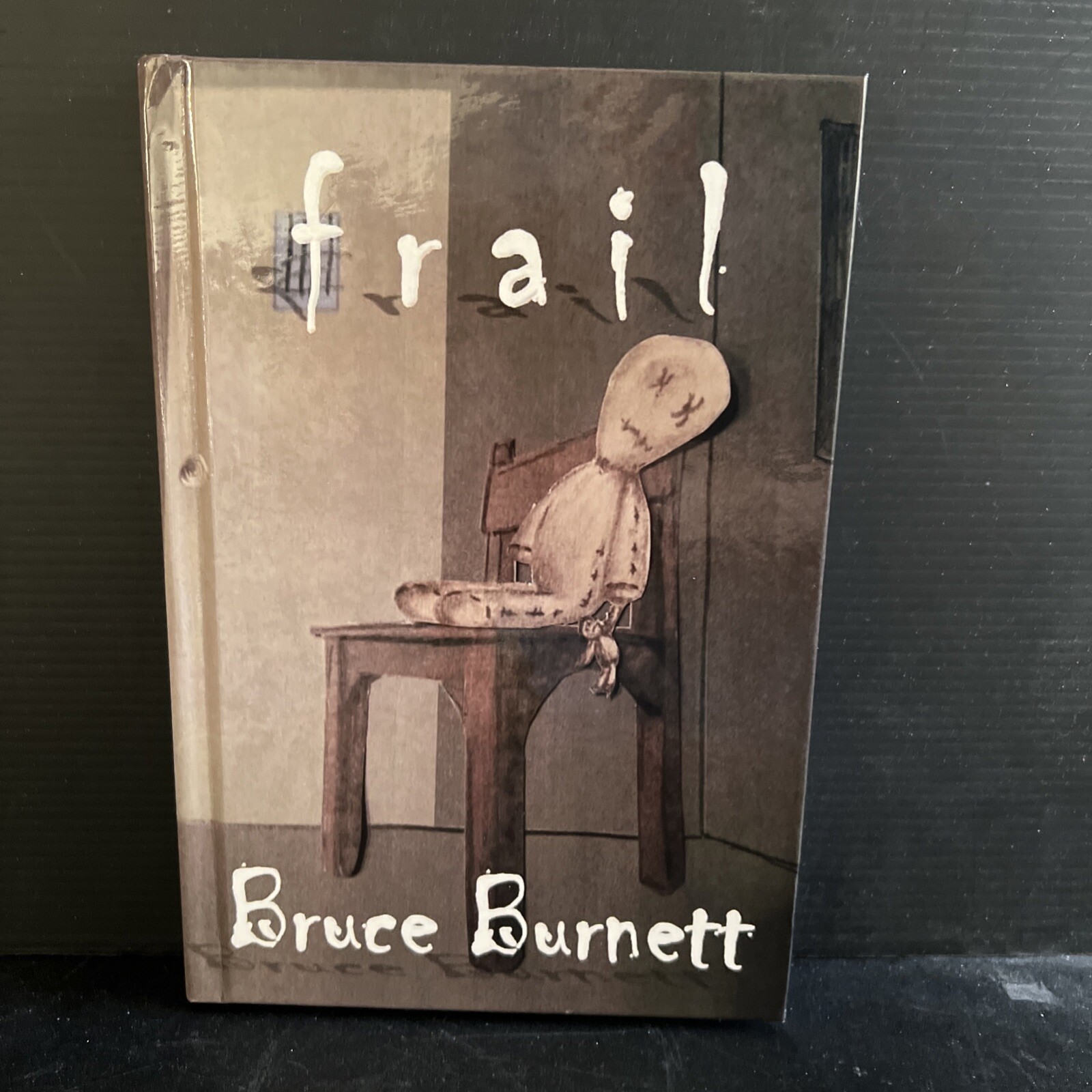 SIGNED OOP 1st Frail by Bruce Burnett HC 2016 Medical Thriller Novel
