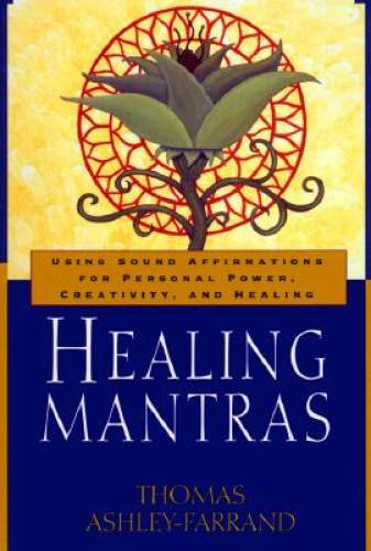 Healing Mantras: Using Sound Affirmations for Personal Power, Creativity, – GOOD